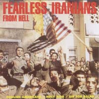 Fearless Iranians From Hell - Foolish Americans / Holy War / Die For Allah: Thrash 2002 Fearless Iranians From Hell