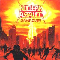 Nuclear Assault - Game Over/The Plague: Speed Metal 1987 Nuclear Assault