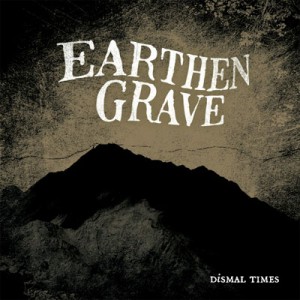 earthen_grave-dismal_times