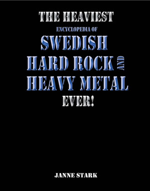 janne_stark-the_heaviest_encyclopedia_of_swedish_hard_rock_and_heavy_metal_ever-small