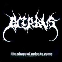 Acerbus - the.shape.of.noise.to.come: Death Metal 2002 Acerbus