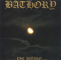 Bathory - The Return...: Black Metal 1985 Bathory