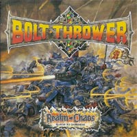 Bolt Thrower - Realm of Chaos: Grindcore 1989 Bolt Thrower