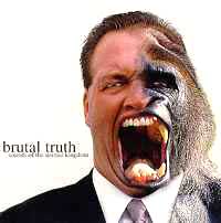 Brutal Truth - Sounds of the Animal Kingdom: Grindcore 1997 Brutal Truth