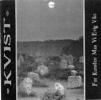 Kvist - For Kunsten Maa Vi Evig Vike: Black Metal 1995 Kvist