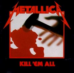 Metallica - Kill 'Em All: Speed Metal 1983 Metallica