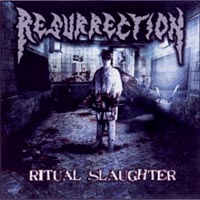 Resurrection - Ritual Slaughter: Death Metal 2007 Resurrection