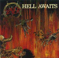 Slayer - Hell Awaits: Death Metal 1985 Slayer