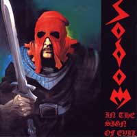 Sodom - In the Sign of Evil/Obsessed by Cruelty: Death Metal 1986 Sodom