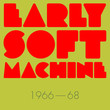 Early Soft Machine (1966-68) - Early Soft Machine (1966-68)