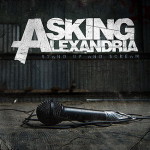 asking_alexandria-stand_up_and_scream
