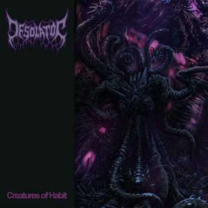 Desolation Creatures Death Metal Underground » Desolator – Creatures of Habit (2020)